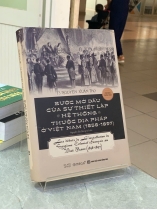 BƯỚC MỞ ĐẦU CỦA SỰ THIẾT LẬP HỆ THỐNG THUỘC ĐỊA PHÁP Ở VIỆT NAM (1858 - 1897) - TS. NGUYỄN XUÂN THỌ
