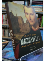 MACHIAVELLI A BIOGRAPHY (TIỂU SỬ MACHIAVELLI) - DỊCH: AN KHÁNH