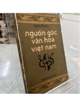 NGUỒN GỐC VĂN HÓA VIỆT NAM - KIM ĐỊNH
