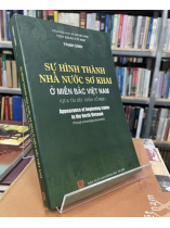 SỰ HÌNH THÀNH NHÀ NƯỚC SƠ KHAI Ở MIỀN BẮC VIỆT NAM - TRỊNH SINH