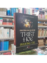 HÀNH TRÌNH KHÁM PHÁ THẾ GIỚI TRIẾT HỌC PHƯƠNG TÂY - PHẠM PHI HOÀNH DỊCH