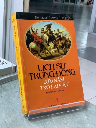 LỊCH SỬ TRUNG ĐÔNG 2000 NĂM TRỞ LẠI ĐÂY - BERNARD LEWIS