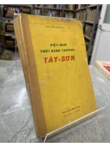 VIỆT NAM THỜI BÀNH TRƯỚNG TÂY SƠN - NGUYỄN PHƯƠNG