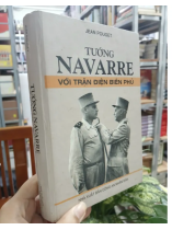 TƯỚNG NAVARRE VỚI TRẬN ĐIỆN BIÊN PHỦ - JEAN POUGET (LÊ KIM dịch)