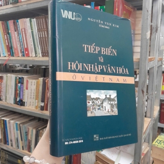 TIẾP BIẾN VÀ HỘI NHẬP VĂN HÓA Ở VIỆT NAM - NGUYỄN VĂN KIM