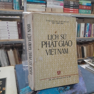 LỊCH SỬ PHẬT GIÁO VIỆT NAM - MINH CHI, LÝ KIM HOA, HÀ VĂN TẤN, HÀ THÚC MINH, NGUYỄN TÀI THƯ
