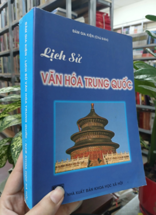 LỊCH SỬ VĂN HÓA TRUNG QUỐC - ĐÀM GIA KIỆN chủ biên