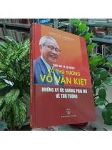 CUỘC ĐỜI VÀ SỰ NGHIỆP CỐ THỦ TƯỚNG VÕ VĂN KIỆT - HOÀNG LAN, HOÀNG HOA