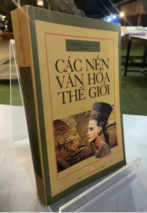 CÁC NỀN VĂN HÓA THẾ GIỚI - ĐẶNG HỮU TOÀN chủ biên