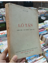LỖ TẤN: THÂN THẾ - TƯ TƯỞNG - SÁNG TÁC (TRẦN VĂN TẤN & HỒNG DÂN HOA dịch)