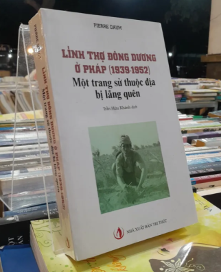 LÍNH THỢ ĐÔNG DƯƠNG Ở PHÁP (1939-1952) - TRẦN HỮU KHÁNH dịch