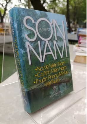 NÓI VỀ MIỀN NAM - CÁ TÍNH MIỀN NAM - THUẦN PHONG MỸ TỤC VIỆT NAM - SƠN NAM