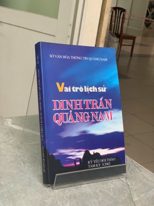 VAI TRÒ LỊCH SỬ DINH TRẤN QUẢNG NAM - SỞ VĂN HÓA THÔNG TIN QUẢNG NAM 