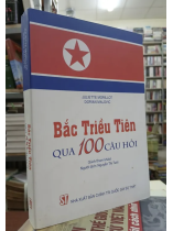 BẮC TRIỀU TIÊN QUA 100 CÂU HỎI - NGUYỄN THỊ TƯƠI DỊCH
