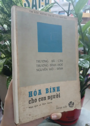 HÒA BÌNH CHO CON NGƯỜI - TRƯƠNG BÁ CẦN, TRƯƠNG ĐÌNH HÒE, NGUYỄN HỒ ĐỈNH