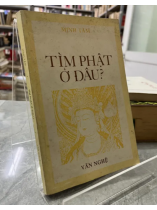 TÌM PHẬT Ở ĐÂU - MINH TÂM