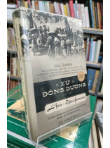 XỨ ĐÔNG DƯƠNG - NGUYỄN XUÂN KHÁNH