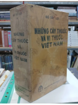 NHỮNG CÂY THUỐC VÀ VỊ THUỐC VIỆT NAM - ĐỖ TẤT LỢI