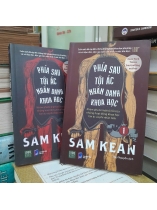 PHÍA SAU TỘI ÁC NHÂN DANH KHOA HỌC - SAM KEAN