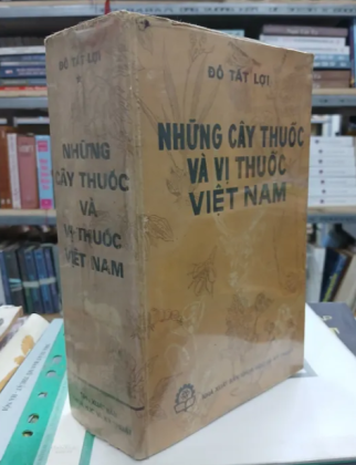 NHỮNG CÂY THUỐC VÀ VỊ THUỐC VIỆT NAM - ĐỖ TẤT LỢI