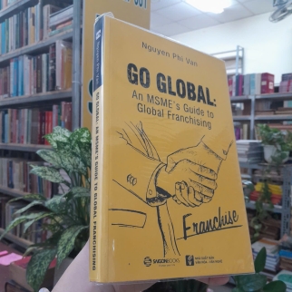 GO GLOBAL: AN MSME'S GUIDE TO GLOBAL FRANCHISING - NGUYEN PHI VAN