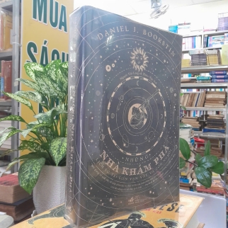 NHỮNG NHÀ KHÁM PHÁ LỊCH SỬ TRI KIẾN VẠN VẬT VÀ CON NGƯỜI - DANIEL, J.BOORSTIN