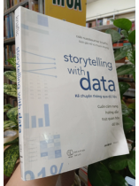 STORYTELLING WITH DATA: KỂ CHUYỆN THÔNG QUA DỮ LIỆU - HỒ VŨ THANH PHONG