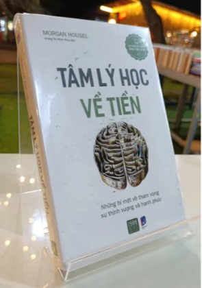 TÂM LÝ HỌC VỀ TIỀN - MORGAN HOUSEL