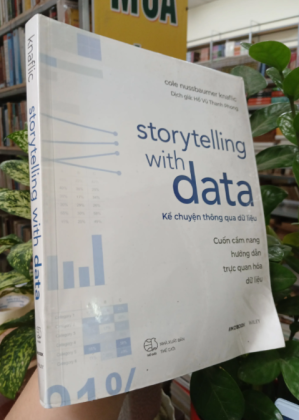 STORYTELLING WITH DATA: KỂ CHUYỆN THÔNG QUA DỮ LIỆU - HỒ VŨ THANH PHONG