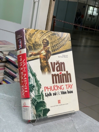 VĂN MINH PHƯƠNG TÂY LỊCH SỬ & VĂN HÓA - EDWARD MCNALL BURNS