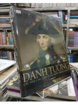 DANH TƯỚNG - CÁC NHÀ CẦM QUÂN VĨ ĐẠI NHẤT TRONG LỊCH SỬ