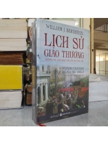 LỊCH SỬ GIAO THƯƠNG - WILLIAM J.BERNSTEIN