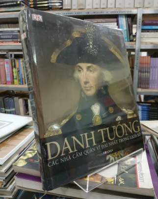 DANH TƯỚNG - CÁC NHÀ CẦM QUÂN VĨ ĐẠI NHẤT TRONG LỊCH SỬ