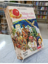 NHỊP CẦU TRÊN SÔNG ĐRINA - VƯƠNG ĐĂNG