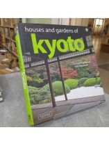 HOUSE AND GARDENS OF KYOTO (NHÀ VÀ VƯỜN Ở KYOTO) - AKIHIKO SEKI, THOMAS DANIELL