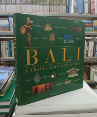 BALI: A TRAVELLER'S COMPANION (NGƯỜI BẠN ĐỒNG HÀNH CỦA DU KHÁCH BALI