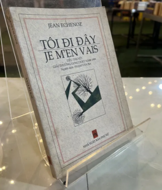 TÔI ĐI ĐÂY - JEAN ECHENOZ (NGƯỜI DỊCH: PHẠM VĂN BA)