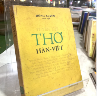 TUYỂN TẬP THƠ HÁN VIỆT - ĐÔNG XUYÊN
