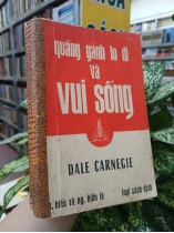 QUẲNG GÁNH LO ĐI VÀ VUI SỐNG - DALE CARNEGIE (Dịch giả: P. Hiếu và Nguyễn Hiến Lê)