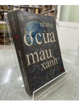 NHỮNG Ô CỬA MÀU XANH - DỊCH GIẢ: ĐOÀN TỬ HUYẾN