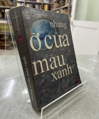 NHỮNG Ô CỬA MÀU XANH - DỊCH GIẢ: ĐOÀN TỬ HUYẾN
