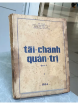 TÀI CHÁNH QUẢN TRỊ (QUYỂN 1) - TRẦN ANH KIỆT