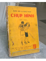BƯỚC ĐẦU CỦA NGHỆ THUẬT CHỤP HÌNH - MINH THÀNH