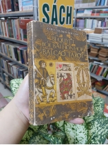 BÍ QUYẾT BÓI BÀI HỖN HỢP BÀI CÀO, TAROT - J. DES VIGNES ROUGES (Người dịch: Ngũ Văn Bằng)