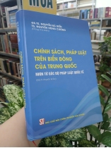 CHÍNH SÁCH PHÁP LUẬT TRÊN BIỂN ĐÔNG CỦA TRUNG QUỐC - NGUYỄN BÁ DIẾN, NGUYỄN HÙNG CƯỜNG