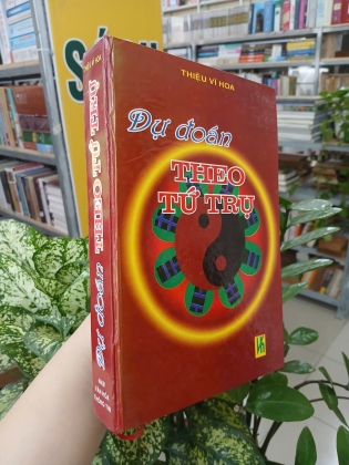 DỰ ĐOÁN THEO TỨ TRỤ - THIỆU VĨ HOA