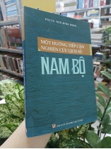 MỘT HƯỚNG TIẾP CẬN NGHIÊN CỨU LỊCH SỬ NAM BỘ - NGÔ MINH OANH