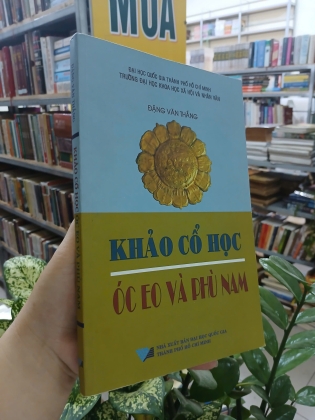 KHẢO CỔ HỌC ÓC EO VÀ PHÙ NAM - ĐẶNG VĂN THẮNG