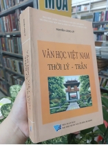 VĂN HỌC VIỆT NAM THỜI LÝ - TRẦN   - NGUYỄN CÔNG LÝ