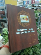 THĂNG LONG - HÀ NỘI TRÊN ÁNG TEM BƯU CHÍNH - HỘI TEM VIỆT NAM